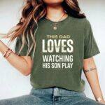 This Dad Loves Watching His Son Play Comfort Colors T Shirt 9.jpg
