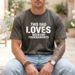 This Dad Loves Weekend Tournaments Comfort Colors T Shirt 4.jpg
