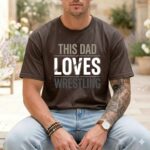 This Dad Loves Wrestling Comfort Colors T Shirt 1.jpg
