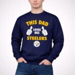 This20Dad20Loves20His20Pittsburgh20Steelers 3 Sweatshirt.jpg