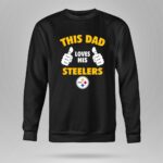 This20Dad20Loves20His20Pittsburgh20Steelers 9 Sweatshirt 1.jpg