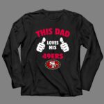 This20Dad20Loves20His20San20Francisco2049ers 4 Long Sleeves.jpg