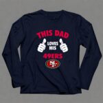 This20Dad20Loves20His20San20Francisco2049ers 6 Long Sleeves.jpg