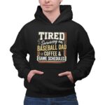Tired Surviving On Baseball Dad Funny 2 Hoodie.jpg