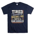Tired Surviving On Baseball Dad Funny T Shirt 7.jpg