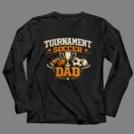 Tournament Dad 4 Long Sleeves.jpg