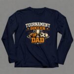 Tournament Dad 6 Long Sleeves.jpg