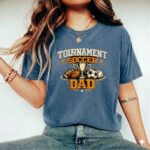 Tournament Dad Comfort Colors T Shirt 2.jpg