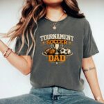 Tournament Dad Comfort Colors T Shirt 7.jpg