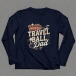 Travel Ball Dad 6 Long Sleeves.jpg