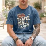 Travel Ball Dad Comfort Colors T Shirt 6.jpg