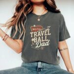 Travel Ball Dad Comfort Colors T Shirt 7.jpg