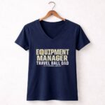 Travel Ball Dad Equipment Manager 5 Womens V Neck.jpg