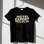 Travel Ball Dad Hotel Expert 1 T Shirt.jpg