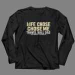 Travel Ball Dad Life Chose Me 4 Long Sleeves.jpg