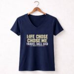 Travel Ball Dad Life Chose Me 5 Womens V Neck.jpg