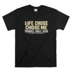 Travel Ball Dad Life Chose Me T Shirt 6.jpg