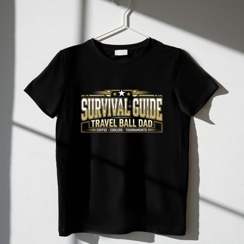 Travel Ball Dad Survival Guide 1 T Shirt.jpg