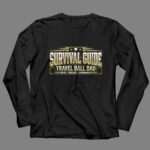 Travel Ball Dad Survival Guide 4 Long Sleeves.jpg