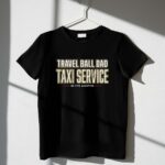 Travel Ball Dad Taxi Service 1 T Shirt.jpg