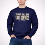 Travel Ball Dad Taxi Service 3 Sweatshirt.jpg