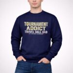 Travel Ball Dad Tournament Addict 3 Sweatshirt.jpg