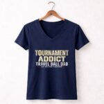 Travel Ball Dad Tournament Addict 5 Womens V Neck.jpg