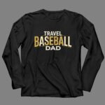 Travel Baseball Dad 4 Long Sleeves.jpg