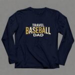Travel Baseball Dad 6 Long Sleeves.jpg