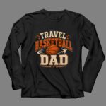 Travel Basketball Dad 4 Long Sleeves.jpg