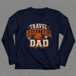 Travel Basketball Dad 6 Long Sleeves.jpg