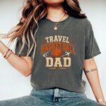 Travel Basketball Dad Comfort Colors T Shirt 7.jpg