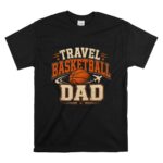 Travel Basketball Dad T Shirt 6.jpg
