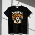Travel Soccer Dad 1 T Shirt.jpg