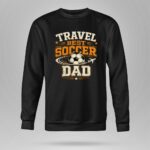 Travel Soccer Dad 9 Sweatshirt.jpg