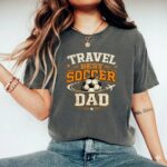 Travel Soccer Dad Comfort Colors T Shirt 7.jpg