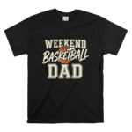 Weekend Basketball Dad T Shirt 6.jpg