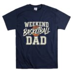 Weekend Basketball Dad T Shirt 7.jpg