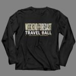 Weekend Forecast Travel Ball 4 Long Sleeves.jpg