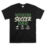 Weekend Soccer Dad T Shirt 6.jpg