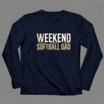 Weekend Softball Dad 6 Long Sleeves.jpg