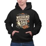 Weekend Tournament Dad 2 Hoodie.jpg