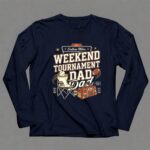 Weekend Tournament Dad 6 Long Sleeves.jpg