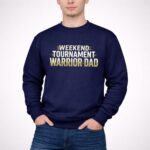 Weekend Tournament Warrior Dad 3 Sweatshirt.jpg