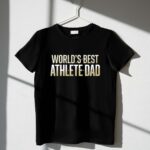 Worlds Best Athlete Dad 1 T Shirt.jpg