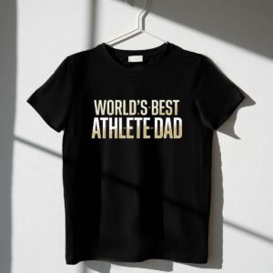 Worlds Best Athlete Dad 1 T Shirt.jpg