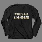 Worlds Best Athlete Dad 4 Long Sleeves.jpg