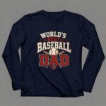 Worlds Best Baseball Dad 6 Long Sleeves.jpg