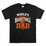 Worlds Best Basketball Dad T Shirt 6.jpg