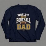Worlds Best Football Dad 6 Long Sleeves.jpg